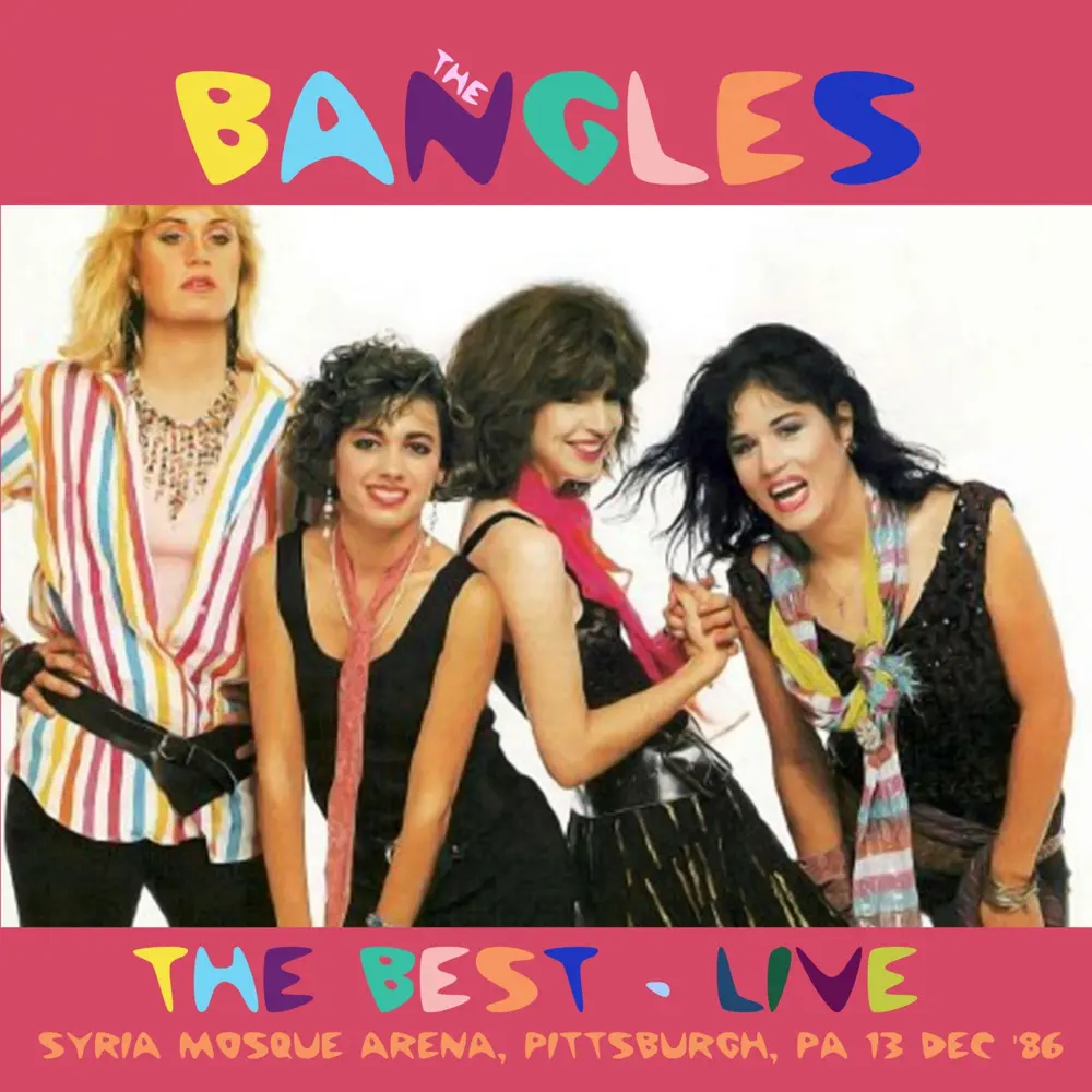 The Bangles – The Best – At the Syria Mosque Arena, Pittsburgh, Pa 13 Dec ’86 (Live) [iTunes Plus AAC M4A]