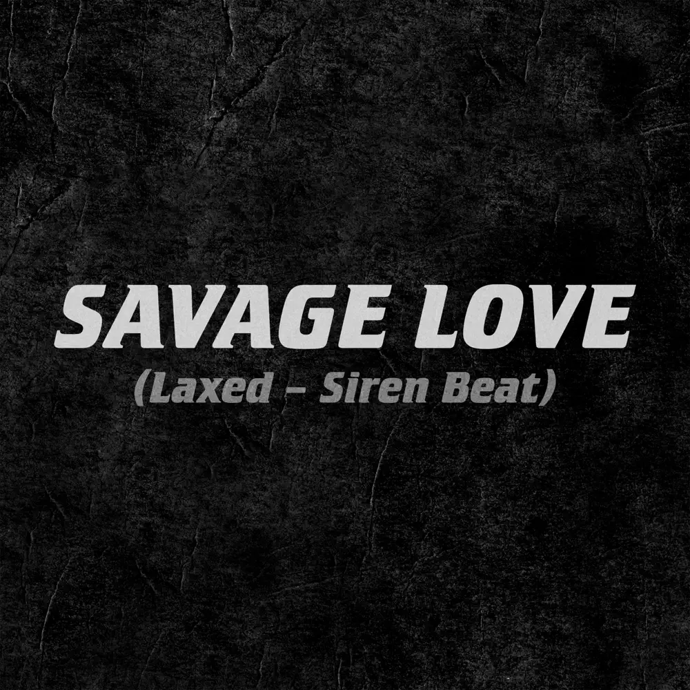 Jawsh 685 and Jason Derulo – Savage Love (Laxed – Siren Beat) – Single [iTunes Plus M4A]