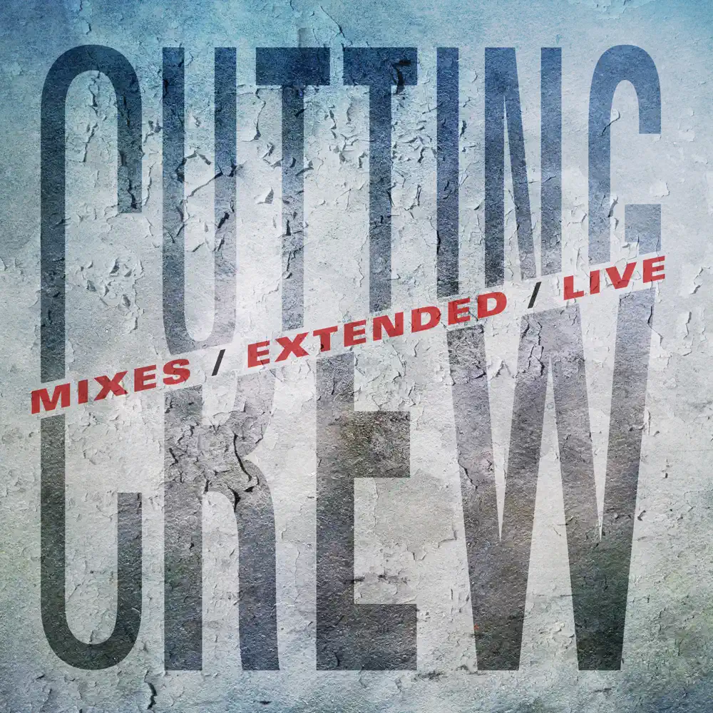 Cutting Crew – Mixes / Extended / Live [iTunes Plus M4A]