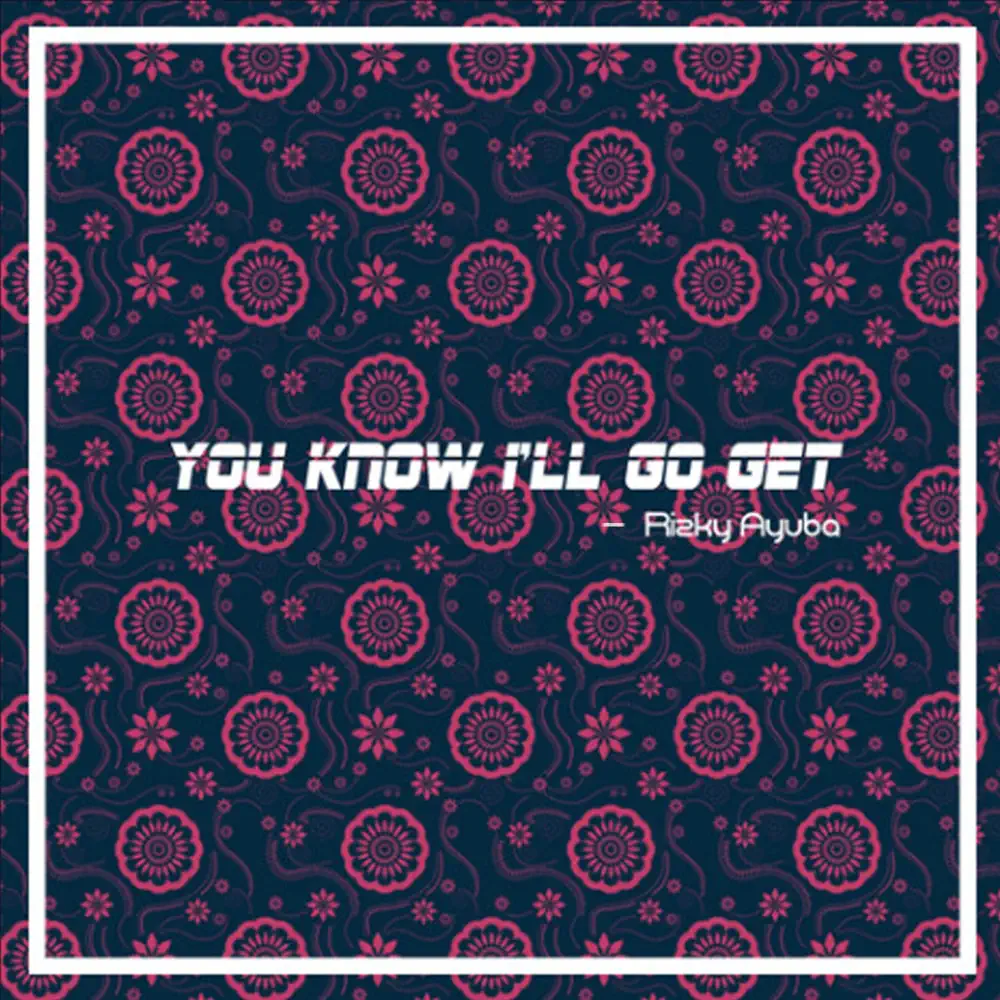 Rizky Ayuba – You Know I’ll Go Get – Single [iTunes Plus M4A]