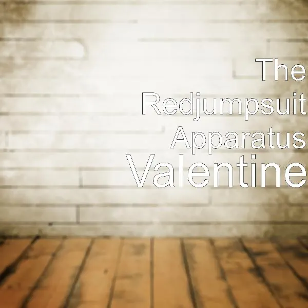The Red Jumpsuit Apparatus – Valentine – Single [iTunes Plus AAC M4A]