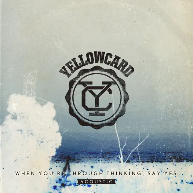 Yellowcard – When You’re Through Thinking, Say Yes (Acoustic Version) [iTunes Plus AAC M4A]