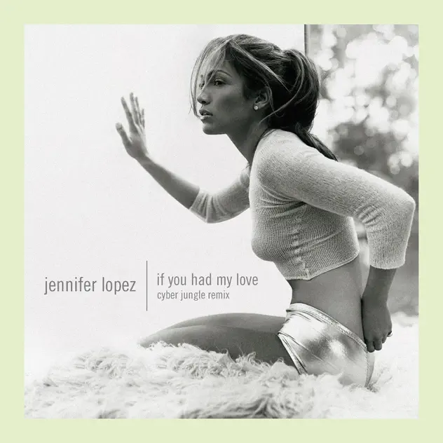 Jennifer Lopez – If You Had My Love (Cyber Jungle Remix) – Single [iTunes Plus AAC M4A]