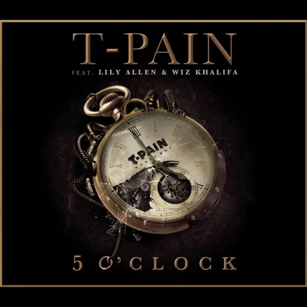 T-Pain – 5 O’Clock (feat. Lily Allen & Wiz Khalifa) – Single [iTunes Plus AAC M4A + M4V – Full HD]