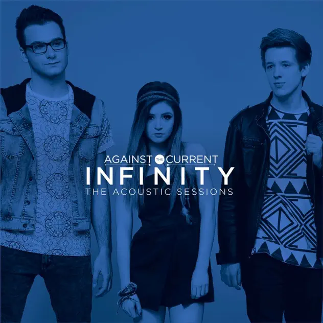 Against The Current – Infinity (The Acoustic Sessions) – EP [iTunes Plus AAC M4A]