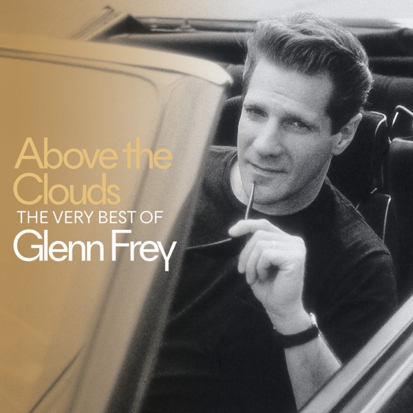 Glenn Frey – Above The Clouds The Very Best Of Glenn Frey (Apple Digital Master) [iTunes Plus AAC M4A]