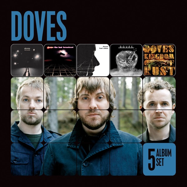 Doves – 5 Album Set: Lost Souls / The Last Broadcast / Lost Sides / Some Cities / Kingdom of Rust [iTunes Plus AAC M4A]