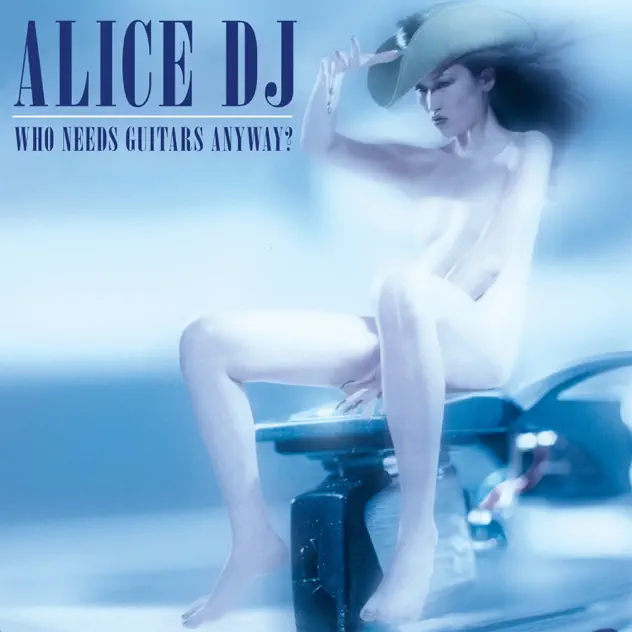 Alice Deejay – Who Needs Guitars Anyway? [iTunes Plus AAC M4A]