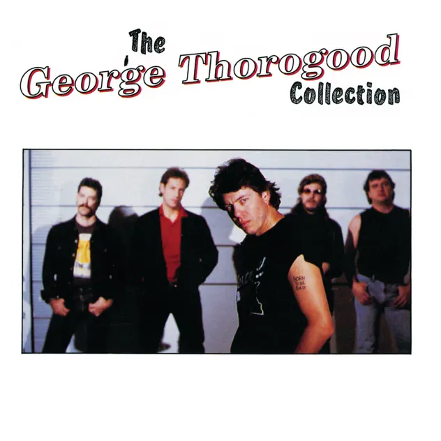 George Thorogood & The Destroyers – The George Thorogood Collection [iTunes Plus AAC M4A]