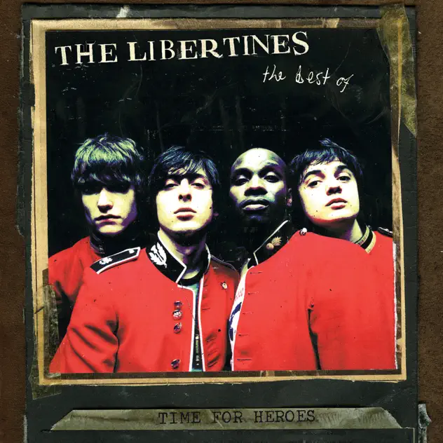 The Libertines – Time for Heroes: The Best of The Libertines [iTunes Plus AAC M4A]