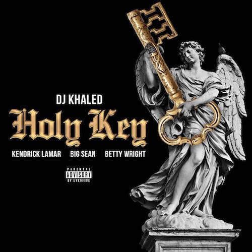DJ Khaled – Holy Key (feat. Big Sean, Kendrick Lamar & Betty Wright) – Single [iTunes Plus AAC M4A]