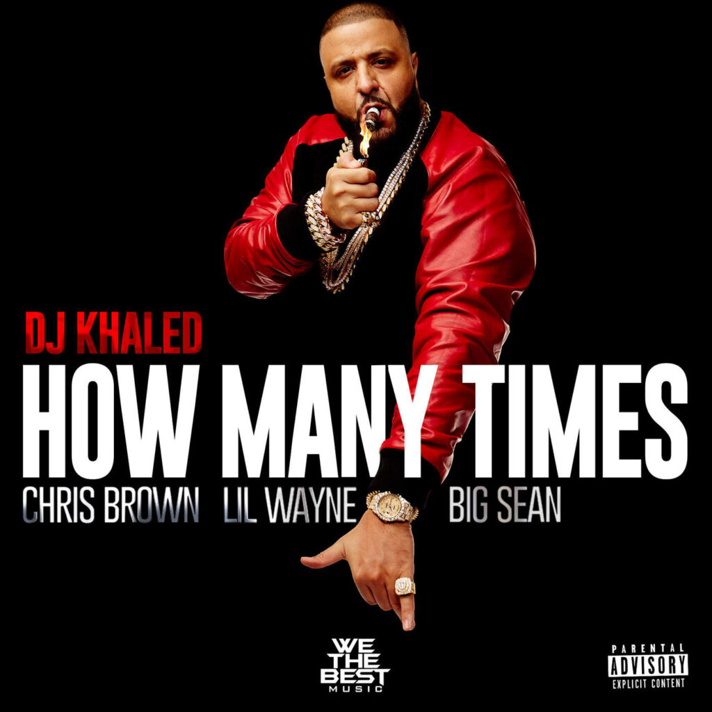 DJ Khaled – How Many Times (feat. Chris Brown, Lil Wayne, & Big Sean) – Single [iTunes Plus AAC M4A]