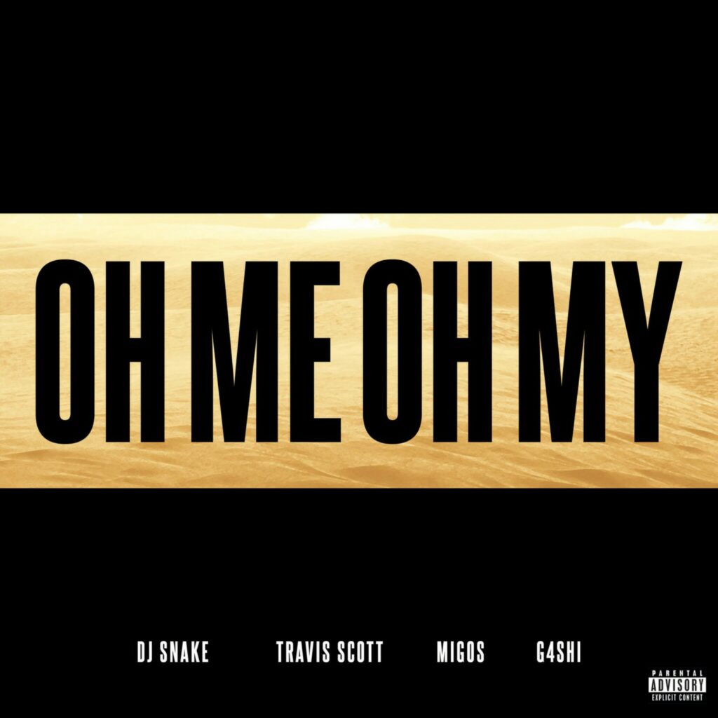 DJ Snake – Oh Me Oh My (feat. Travis Scott, Migos & G4shi) – Single [iTunes Plus AAC M4A]