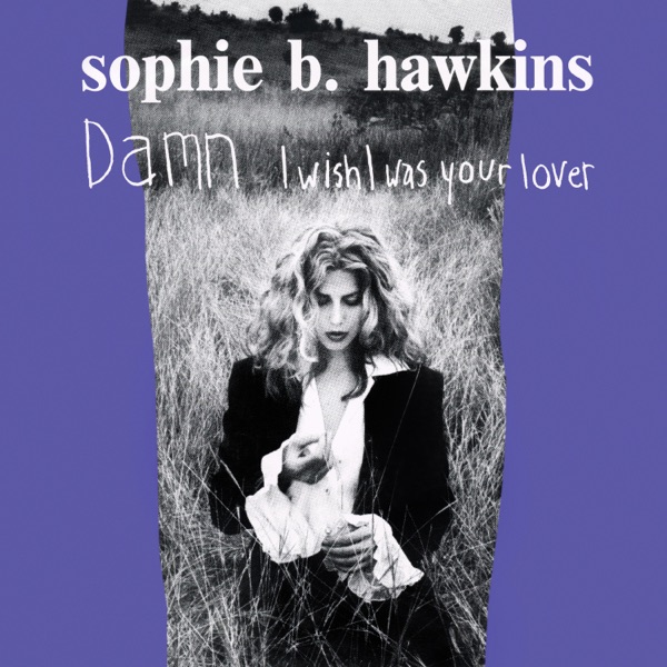 Sophie B. Hawkins – Damn I Wish I Was Your Lover (30th Anniversary Edition) – EP [iTunes Plus AAC M4A]