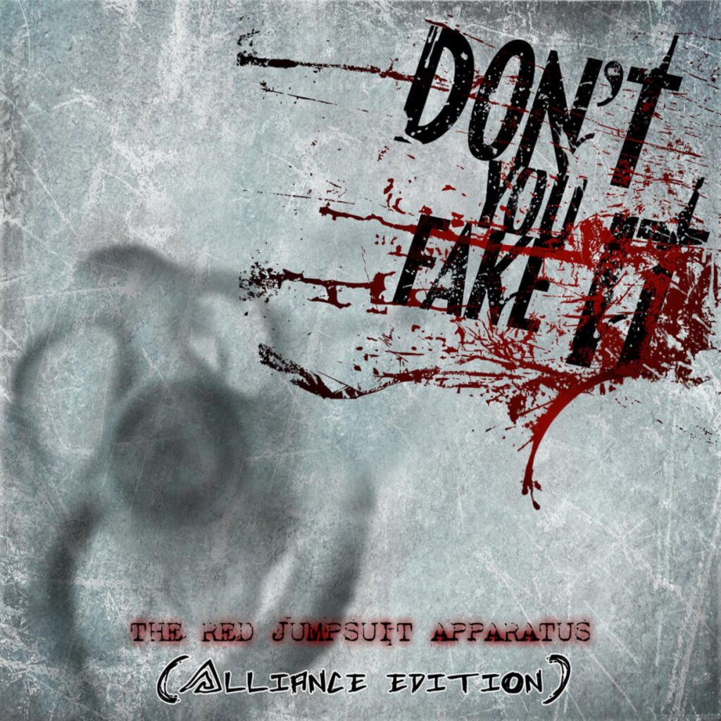 The Red Jumpsuit Apparatus – Don’t You Fake It (Alliance Edition) [iTunes Plus AAC M4A]