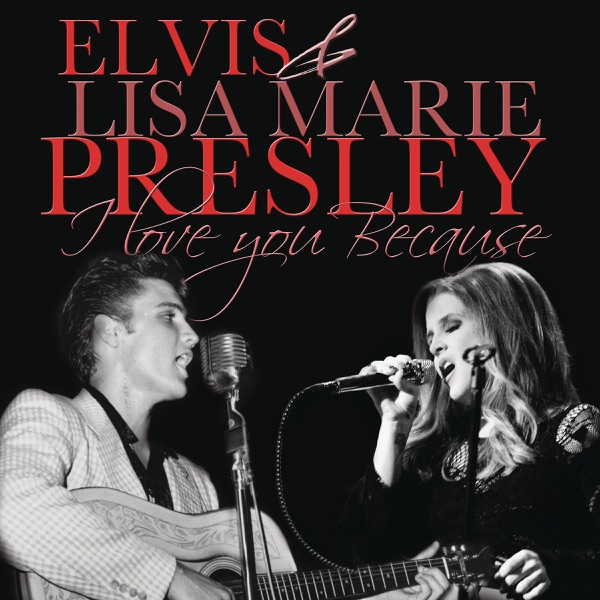 Elvis Presley – I Love You Because (with Lisa Marie Presley) – Single [iTunes Plus AAC M4A]