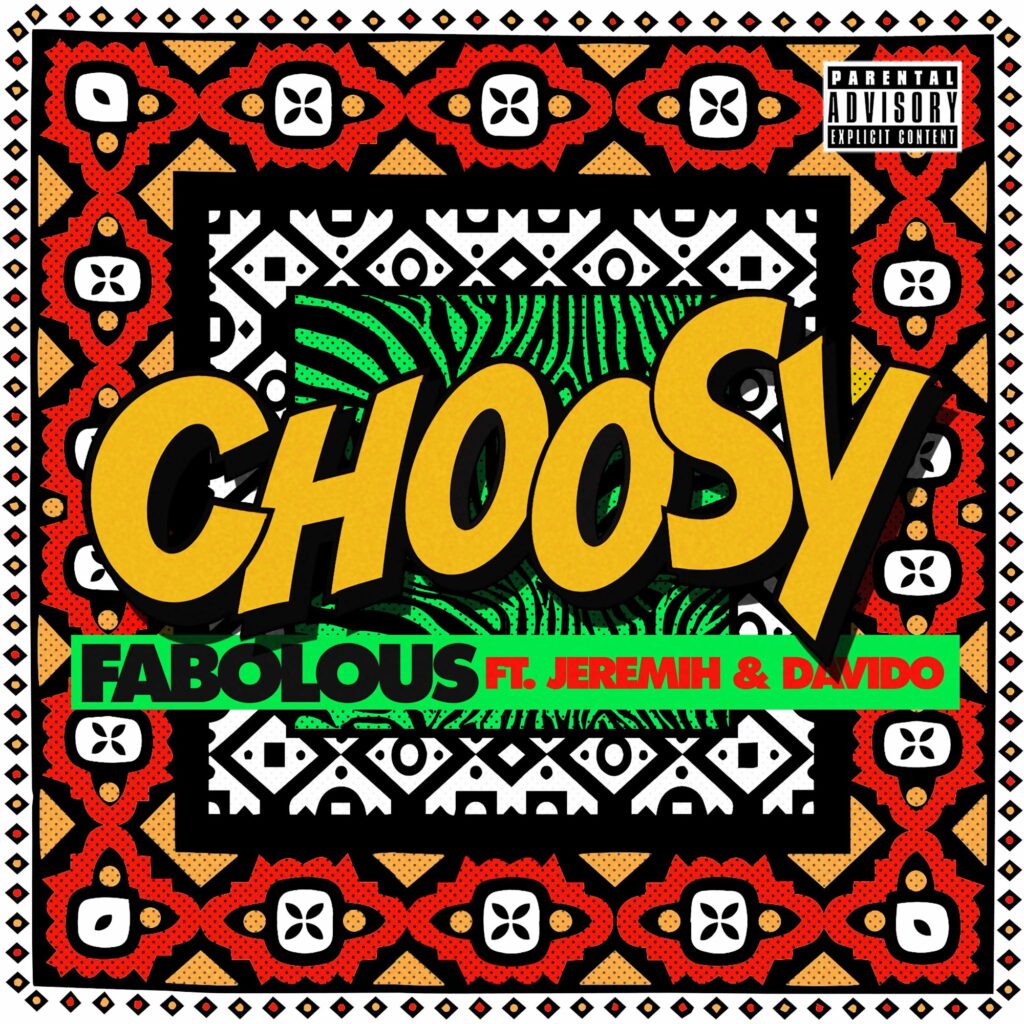 Fabolous – Choosy (feat. Jeremih & Davido) – Single  [iTunes Plus AAC M4A]