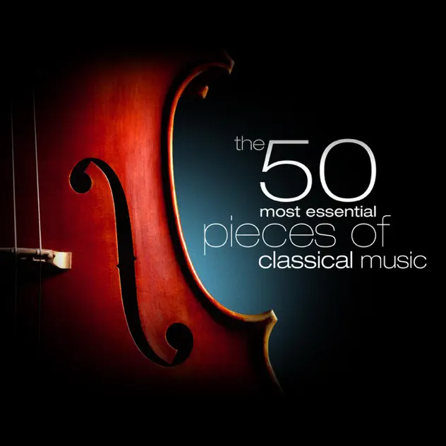 Various Artists – The 50 Most Essential Pieces of Classical Music [iTunes Plus AAC M4A]