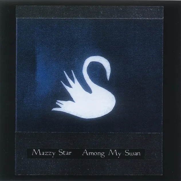 Mazzy Star – Among My Swan [iTunes Plus AAC M4A]