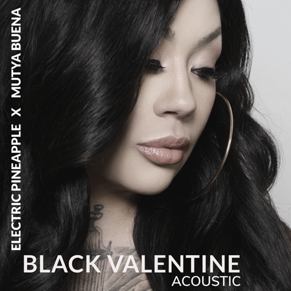 Electric Pineapple & Mutya Buena – Black Valentine (Acoustic) – Single [iTunes Plus AAC M4A]