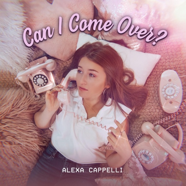 Alexa Cappelli – Can I Come Over? – Single [iTunes Plus AAC M4A]