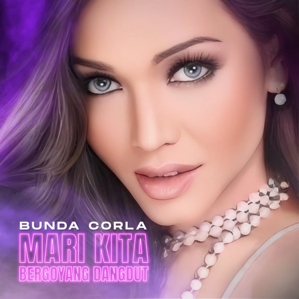 Bunda Corla – Mari Kita Bergoyang Dangdut – Single [iTunes Plus AAC M4A]