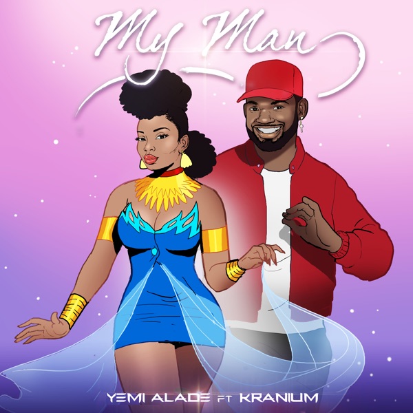 Yemi Alade – My Man (feat. kranium) – Single [iTunes Plus AAC M4A]