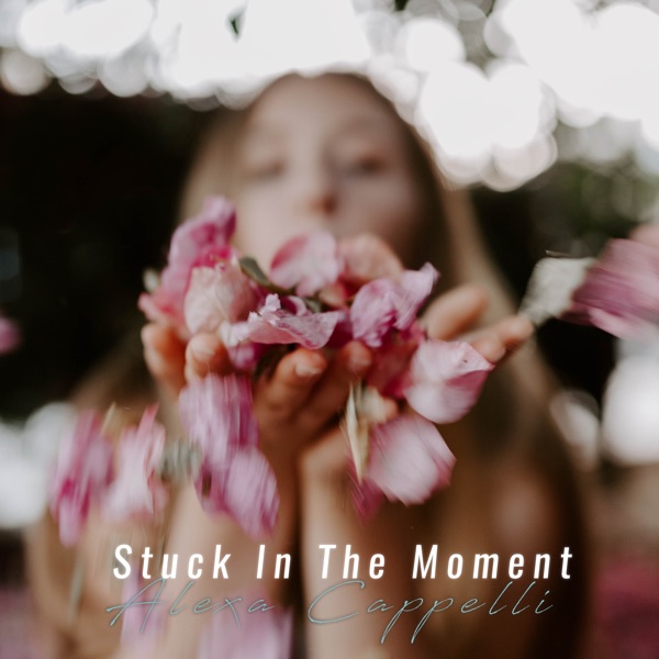 Alexa Cappelli – Stuck in the Moment – Single [iTunes Plus AAC M4A]