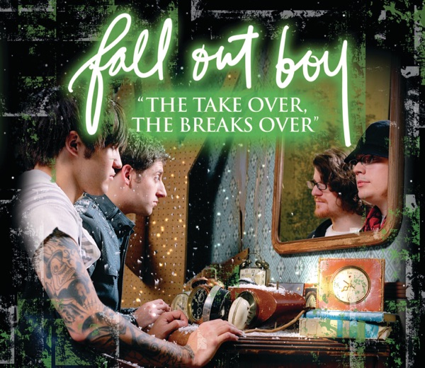 Fall Out Boy – The Take Over, The Breaks Over (AOL Sessions) – Single [iTunes Plus AAC M4A]