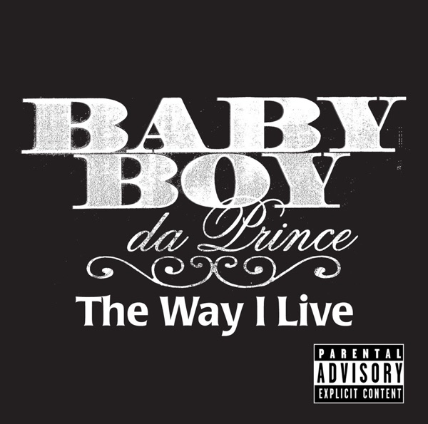 Baby Boy da Prince – The Way I Live – Single (feat. P. Town Moe) – Single [iTunes Plus AAC M4A]