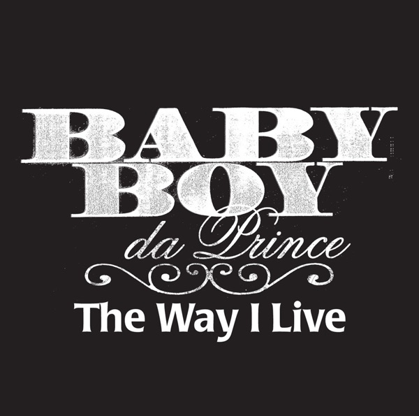 Baby Boy da Prince – The Way I Live – Single (feat. P. Town Moe) – Single [iTunes Plus AAC M4A]