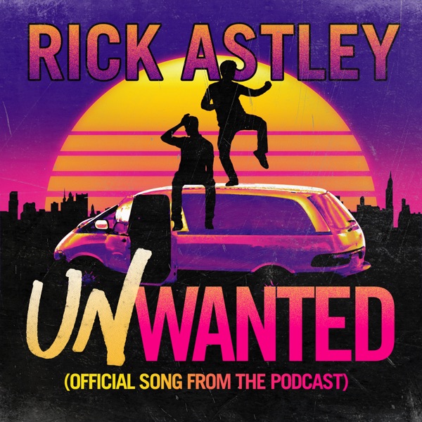 Rick Astley – Unwanted (Official Song from the Podcast) – Single [iTunes Plus AAC M4A]