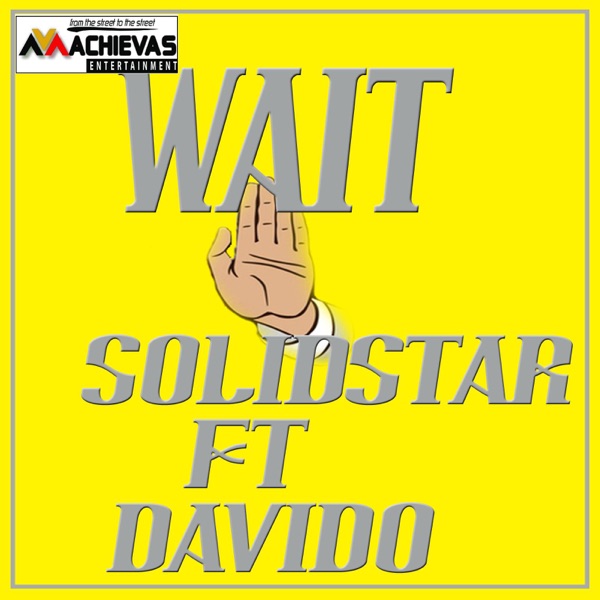 Solidstar – Wait (feat. Davido) – Single [iTunes Plus AAC M4A]