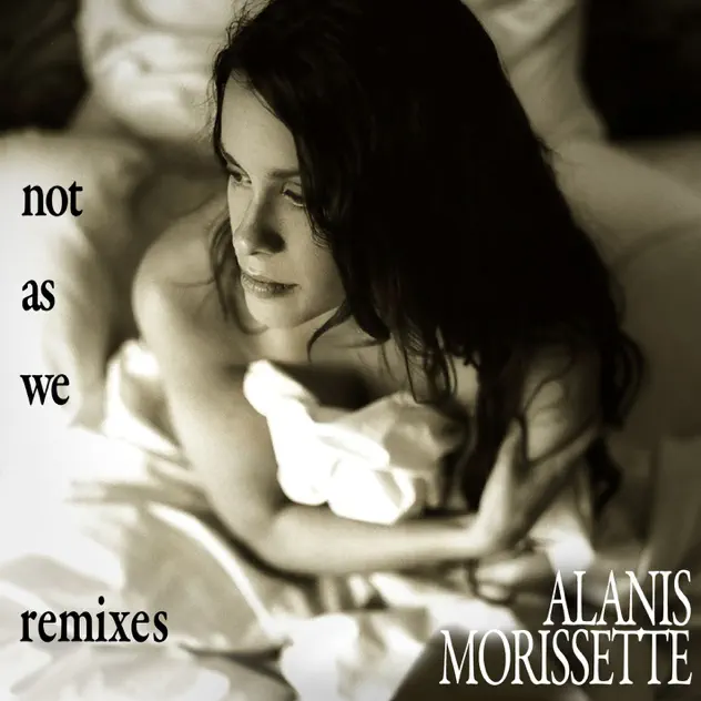 Alanis Morissette – Not As We (Remixes) [7 tracks] [iTunes Plus AAC M4A]