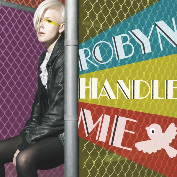 Robyn – Handle Me (Radio Edit) – Single [iTunes Plus AAC M4A]