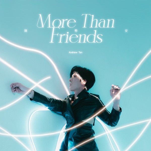 Andrew Tan – More Than Friends (“Love In The Future” LINE TV Incidental Music) – Single [iTunes Plus AAC M4A]