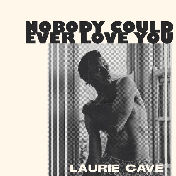 Laurie Cave – Nobody Could Ever Love You – Single [iTunes Plus AAC M4A]