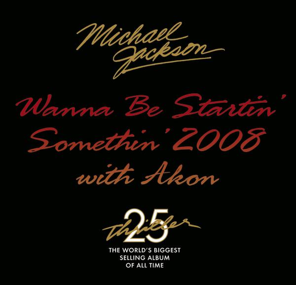 Michael Jackson – Wanna Be Startin’ Somethin’ 2008 (With Akon) – EP [iTunes Plus AAC M4A]