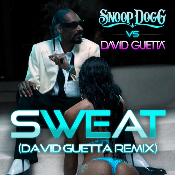 Snoop Dogg & David Guetta – Sweat (Snoop Dogg vs. David Guetta) [Remix] – Single [iTunes Plus AAC M4A]