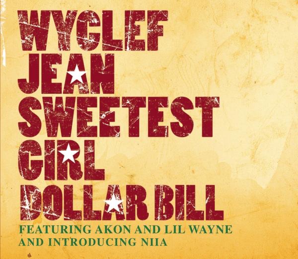 Wyclef Jean – Sweetest Girl (Dollar Bill) [feat. Akon, Lil Wayne & Niia] – Single [iTunes Plus AAC M4A]