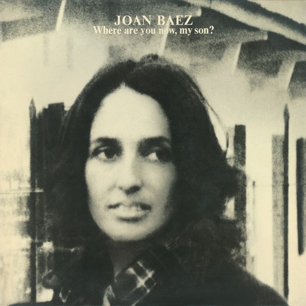 Joan Baez – Where Are You Now, My Son? [iTunes Plus AAC M4A]