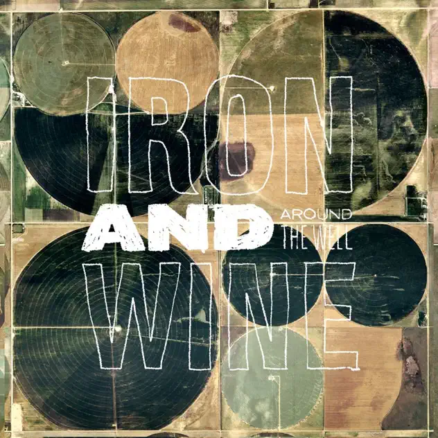 Iron & Wine – Around the Well (Bonus Track Version) [iTunes Plus AAC M4A]