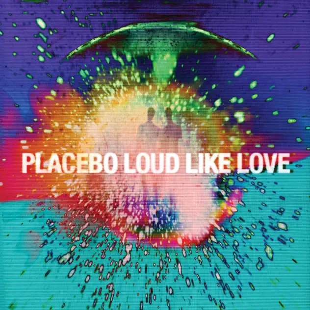 Placebo – Loud Like Love [iTunes Plus AAC M4A]