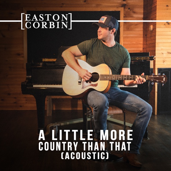 Easton Corbin – A Little More Country Than That (Acoustic) – Single [iTunes Plus AAC M4A]