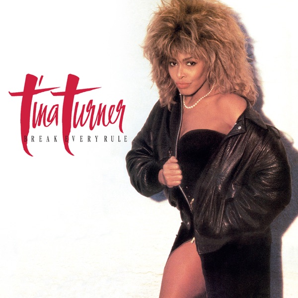Tina Turner – Break Every Rule (2022 Remaster) [iTunes Plus AAC M4A]