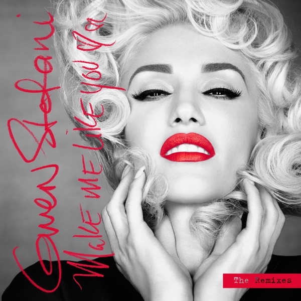 Gwen Stefani – Make Me Like You (The Remixes) – Single [iTunes Plus AAC M4A]