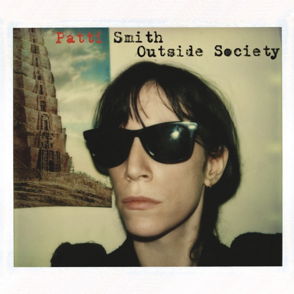 Patti Smith – Outside Society (Remastered) [Apple Digital Master] [iTunes Plus AAC M4A]