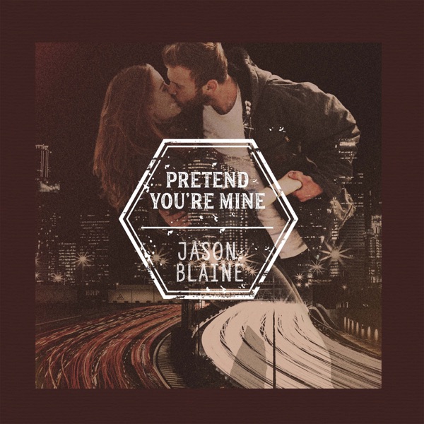 Jason Blaine – Pretend You’re Mine – Single [iTunes Plus AAC M4A]