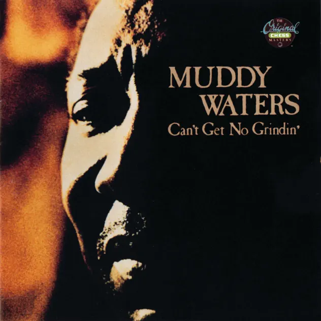 Muddy Waters – Can’t Get No Grindin’ [iTunes Plus AAC M4A]