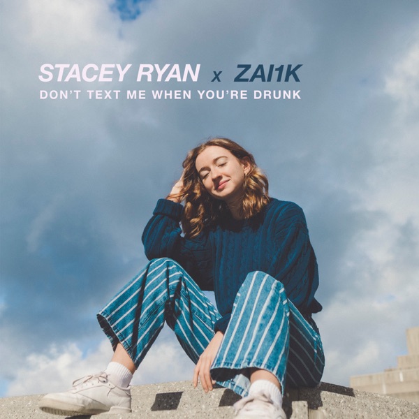 Stacey Ryan & Zai1k – Don’t Text Me When You’re Drunk – Single (Apple Digital Master) [iTunes Plus AAC M4A]